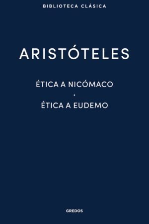 Libros de Historia Grecorromana-Clásicos-Ética a Nicómaco. Ética a Eudemo