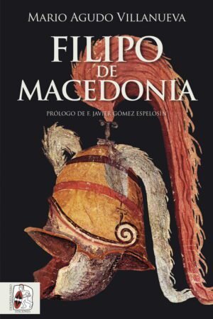 Libros de Historia Grecorromana-Biografías-Filipo de Macedonia
