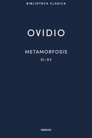 Libros de Historia Grecorromana-Clásicos-Metamorfosis XI-XV