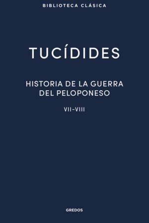 Libros de Historia Grecorromana-Clásicos-Historia de la Guerra del Peloponeso VII-VIII