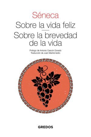 Libros de Historia Grecorromana-Clásicos-Sobre la vida feliz. Sobre la brevedad de la vida