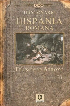 Libros de Historia Grecorromana-Roma-Diccionario de la Hispania romana