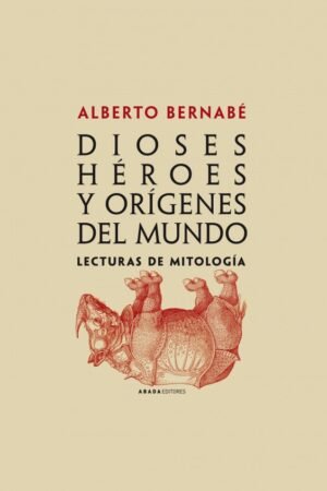 Libros de Historia Grecorromana-Mitología-Dioses, héroes y orígenes del mundo. Lecturas de mitología