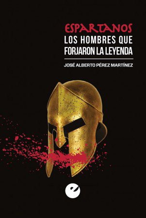 Libros de Historia Grecorromana-Biografías-Espartanos. Los hombres que forjaron la leyenda
