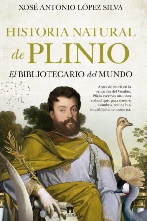 Libros de Historia Grecorromana-Clásicos-Historia Natural de Plinio. El bibliotecario del mundo