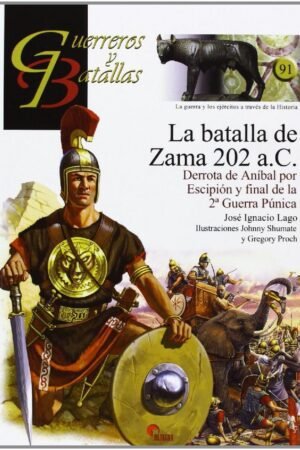 Libros de Historia Grecorromana-Roma-La Batalla de Zama. 202 a.C. Derrota de Aníbal por Escipión y final de la Segunda Guerra Púnica