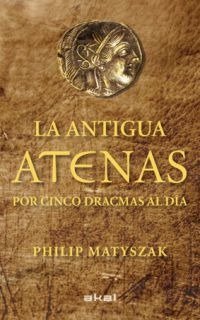 Libros de Historia Grecorromana-Grecia-La antigua Atenas por cinco dracmas al día