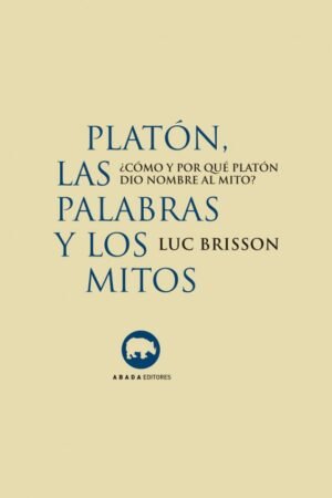 Libros de Historia Grecorromana-Clásicos-Platón, las palabras y los mitos