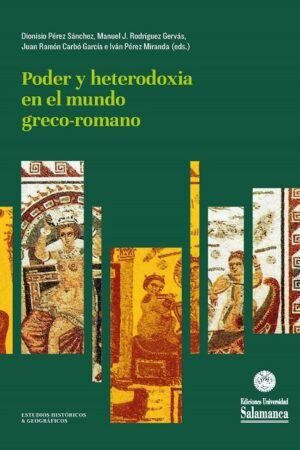Libros de Historia Grecorromana-Grecia y Roma-Poder y heterodoxia en el mundo greco-romano