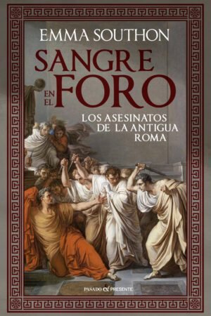 Libros de Historia Grecorromana-Roma-Sangre en el foro. Los asesinatos de la Antigua Roma