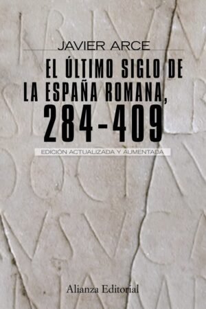 Libros de Historia Grecorromana-Roma-El último siglo de la España romana, 284-409