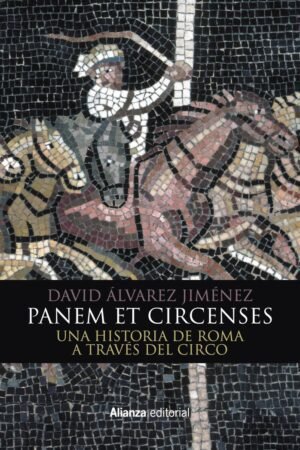 Libros de Historia Grecorromana-Roma-Panem et Circenses. Una historia de Roma a través del circo
