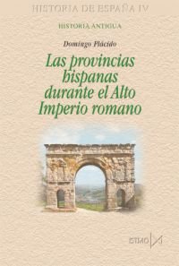 Libros de Historia Grecorromana-Roma-Las provincias hispanas durante el Alto Imperio romano