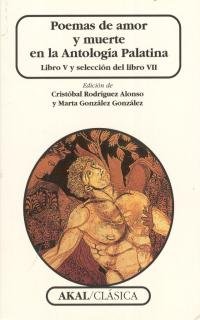 Libros de Historia Grecorromana-Clásicos Grecolatinos-Poemas de amor y muerte en la Antología Palatina