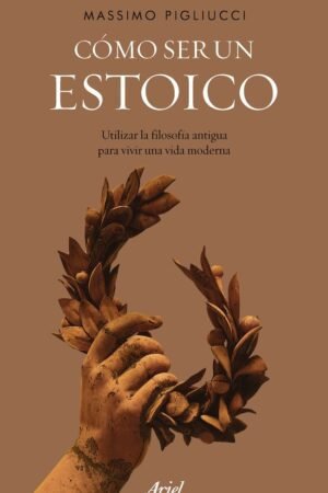 Libros de Historia Grecorromana-La Vitalitas de Los Homéridas-Cómo ser un estoico