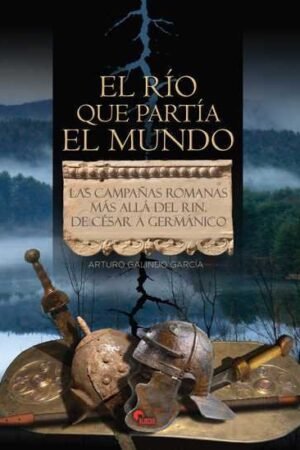 Libros de Historia Grecorromana-Roma-El río que partía el mundo