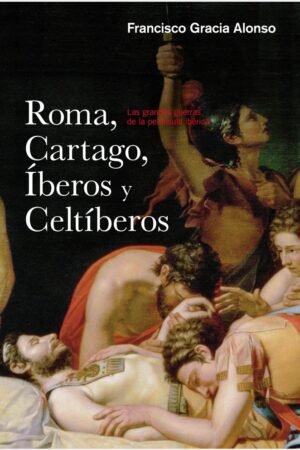 Libros de Historia Grecorromana-Roma-Roma, Cartago, Íberos y Celtíberos