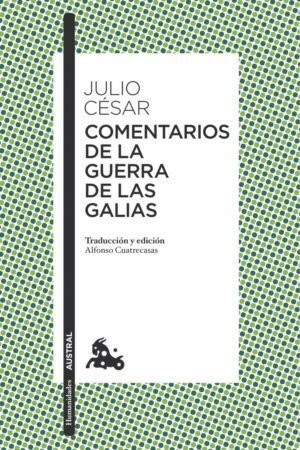 Libros de Historia Historia Grecorromana-Clásicos Grecolatinos-Comentarios de la Guerra de las Galias