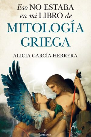 Libros de Historia Grecorromana-Mitología y Religión-Eso no estaba en mi libro de mitología griega