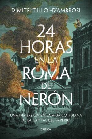 Libros de Historia Grecorromana-Roma-24 horas en la Roma de Nerón