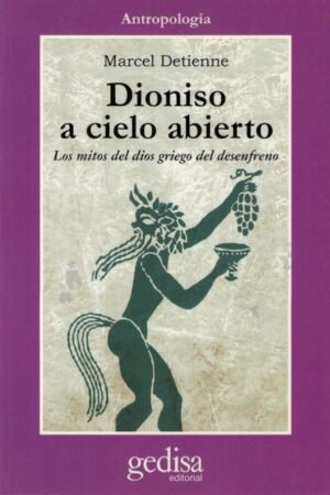 Libros de Historia Historia Grecorromana-Mitología y Religión-Dioniso a cielo abierto