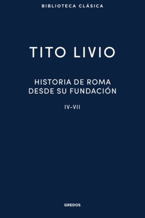 Libros de Historia Historia Grecorromana-Clásicos Grecolatinos-Historia de Roma desde su fundación IV-VII