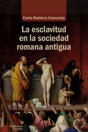 Libros de Historia Grecorromana-Roma-La esclavitud en la sociedad romana antigua