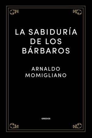 Libros de Historia Grecorromana-Grecia-La sabiduría de los bárbaros
