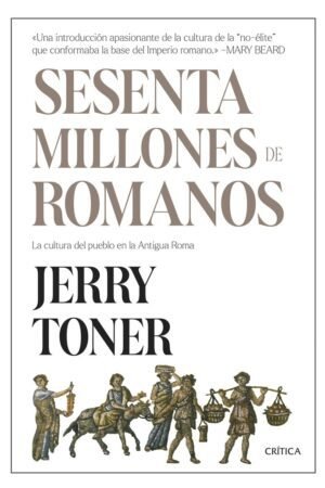 Libros de Historia Grecorromana-Roma-Sesenta millones de romanos
