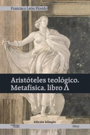 Libros de Historia Historia Grecorromana-Clásicos Grecolatinos-Aristóteles teológico