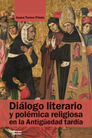 Libros de Historia Historia Grecorromana-Clásicos Grecolatinos-Diálogo literario y polémica religiosa en la antigüedad tardía