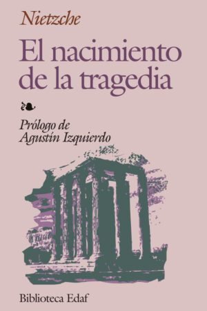 Libros de Historia Historia Grecorromana-Clásicos Grecolatinos-El nacimiento de la tragedia