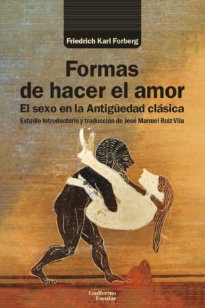 Libros de Historia Grecorromana-Mundo Grecorromano-Formas de hacer el amor