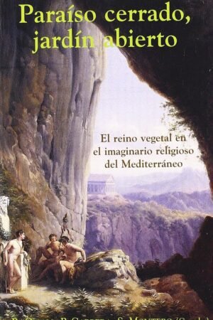 Libros de Historia Grecorromana-Mitología y Religión-Paraíso cerrado, jardín abierto