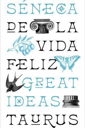 Libros de Historia Grecorromana-Clásicos Grecolatinos-De la vida feliz