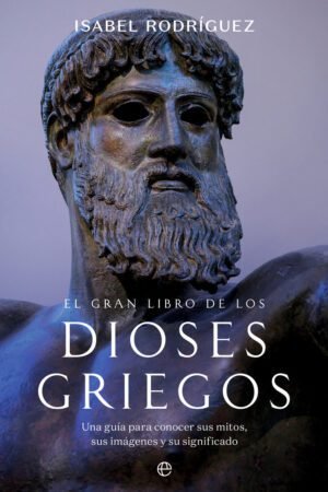Libros de Historia Grecorromana-Mitología y Religión-El gran libro de los dioses griegos