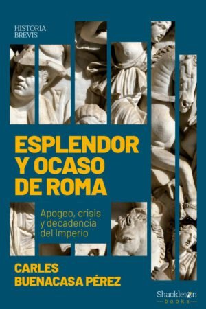 Libros de Historia Grecorromana-Roma-Esplendor y ocaso de Roma