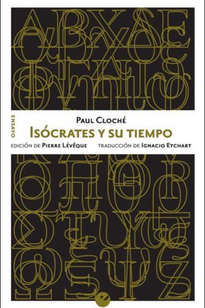 Libros de Historia Grecorromana-Biografías-Isócrates y su tiempo