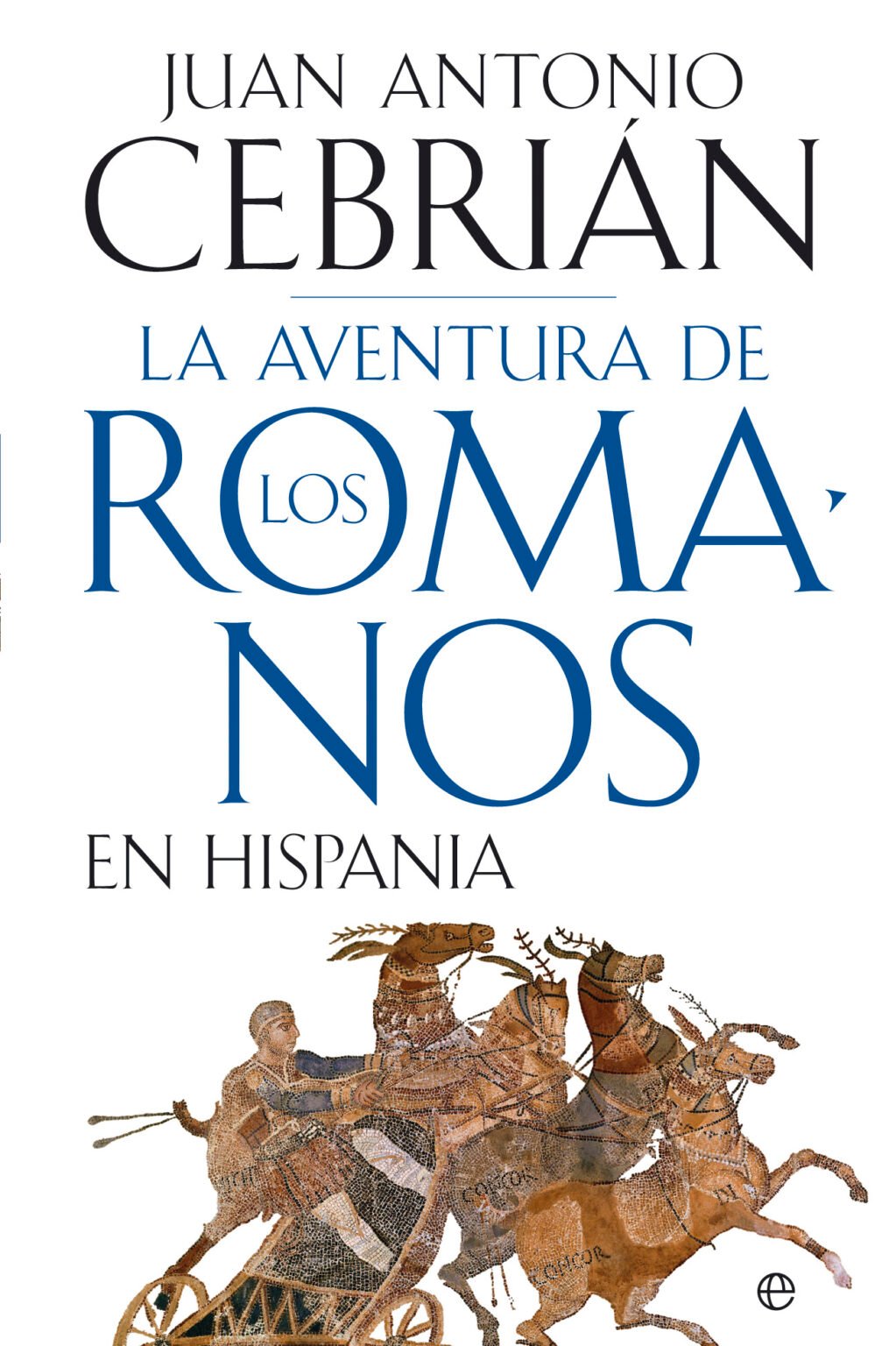 Libros de Historia Grecorromana-Roma-La aventura de los romanos en Hispania