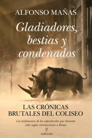 Libros de Historia Grecorromana-Roma-Gladiadores, bestias y condenados